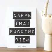 Carpe That Fucking Diem