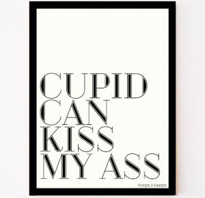 Free Printable 'Cupid can kiss my ass'